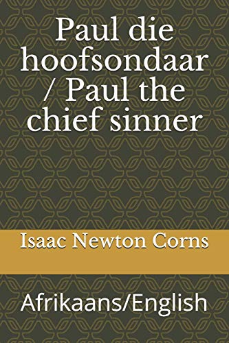 9781673666953: Paul die hoofsondaar / Paul the chief sinner: Afrikaans/English (Afrikaans Edition)