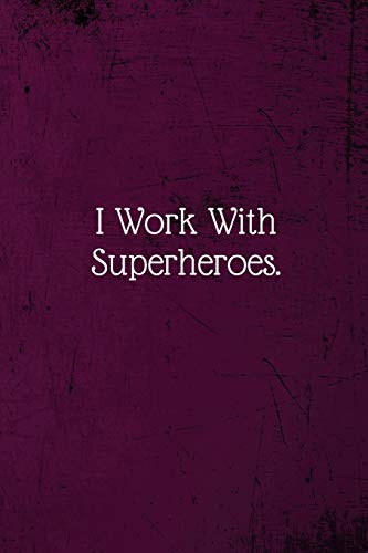 Stock image for I work with Super Heroes.: Coworker Notebook (Funny Office Journals)- Lined Blank Notebook Journal for sale by Revaluation Books