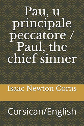Stock image for Pau, u principale peccatore / Paul, the chief sinner: Corsican/English (Corsican Edition) for sale by Lucky's Textbooks
