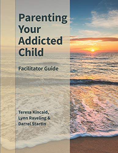 Beispielbild fr Parenting Your Addicted Child: Facilitator Guide zum Verkauf von California Books