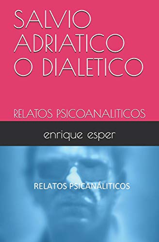 Stock image for SALVIO ADRIATICO O DIALETICO: RELATOS PSICOANALITICOS (Portuguese Edition) for sale by Bookmonger.Ltd