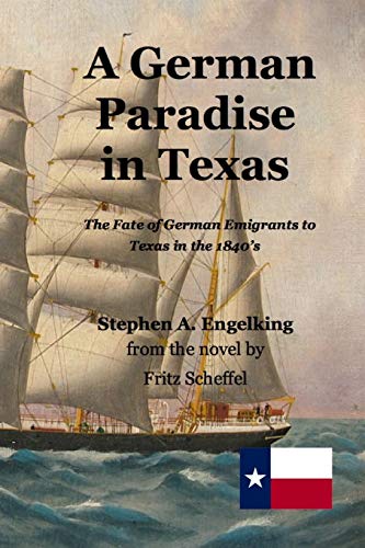 Stock image for A German Paradise in Texas: The Fate of German Emigrants to Texas in the 1840's for sale by Lucky's Textbooks
