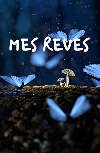 9781673986907: MES REVES: ide originale pour nol, pour offrir  tous les rveurs et rveuses qui souhaitent comprendre dvelopper et interprter leurs rves pour ... | 5,25po x 8po |120 pages | couverture souple