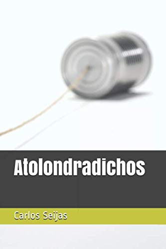 Imagen de archivo de Atolondradichos a la venta por Revaluation Books