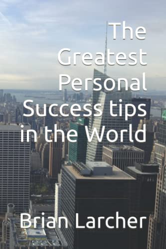 Stock image for The Greatest Personal Success tips in the World for sale by Revaluation Books