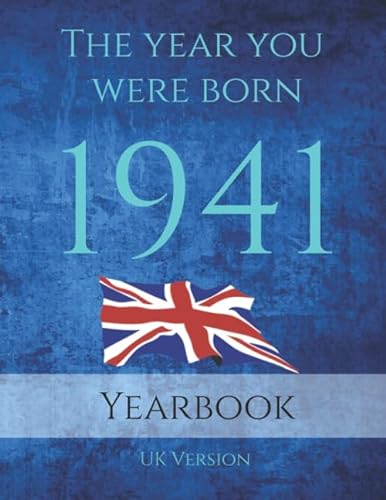Stock image for The Year You Were Born 1941: 1941 UK Yearbook. This 87 page A4 book is full of interesting facts and trivia over many topics including Events, . events, Movies of the year and much more. for sale by WorldofBooks