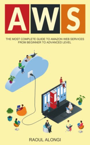 Beispielbild fr AWS: The Most Complete Guide to Amazon Web Services from Beginner to Advanced Level zum Verkauf von BooksRun
