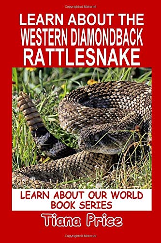 Beispielbild fr Learn About the Western Diamondback Rattlesnake (Learn About Our World. Vol 33) zum Verkauf von Revaluation Books