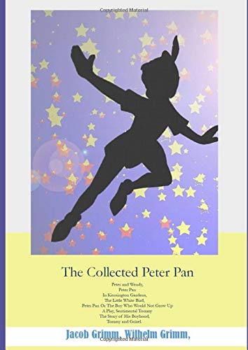 Beispielbild fr The Collected Peter Pan: Peter and Wendy, Peter Pan In Kensington Gardens, The Little White Bird, Peter Pan or the Boy Who Would Not Grow Up A Play, . Story of His Boyhood, Tommy and Grizel. (6x1) zum Verkauf von -OnTimeBooks-