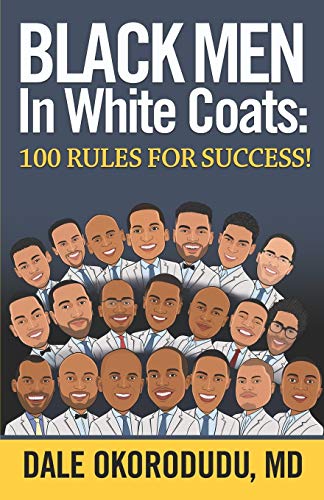 Beispielbild fr Black Men in White Coats: 100 Rules for Success! zum Verkauf von Better World Books