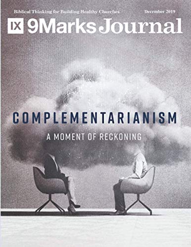 Beispielbild fr Complementarianism | 9Marks Journal: A Moment of Reckoning zum Verkauf von ThriftBooks-Dallas