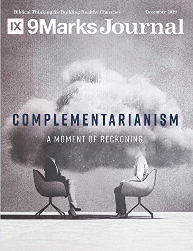 Imagen de archivo de Complementarianism | 9Marks Journal: A Moment of Reckoning a la venta por ThriftBooks-Dallas