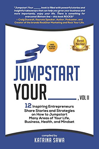Beispielbild fr Jumpstart Your _____, Vol II: 12 Inspiring Entrepreneurs Share Stories and Strategies on How to Jumpstart Many Areas of Your Life, Business, Relationships, and Mindset zum Verkauf von Lucky's Textbooks
