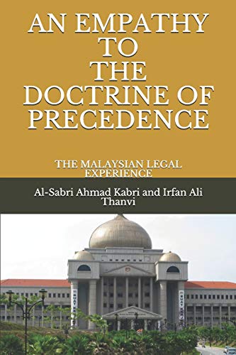 Stock image for AN EMPATHY TO THE DOCTRINE OF PRECEDENCE: THE MALAYSIAN LEGAL EXPERIENCE for sale by Revaluation Books