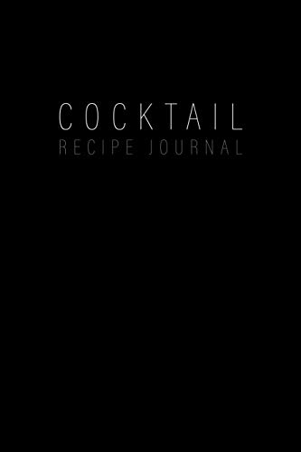Imagen de archivo de Cocktail Recipe Journal: Blank Minimalist Cocktail and Mixed Drink Recipe Book & Organizer, great Gift for Professional & Home Bartenders and Mixologists for 100+ Alcoholic Beverages a la venta por SecondSale