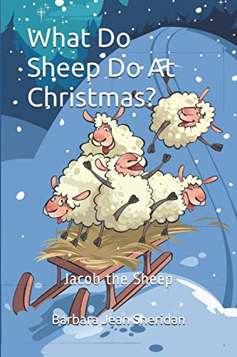 Stock image for What Do Sheep Do At Christmas?: Jacob the Sheep for sale by Revaluation Books