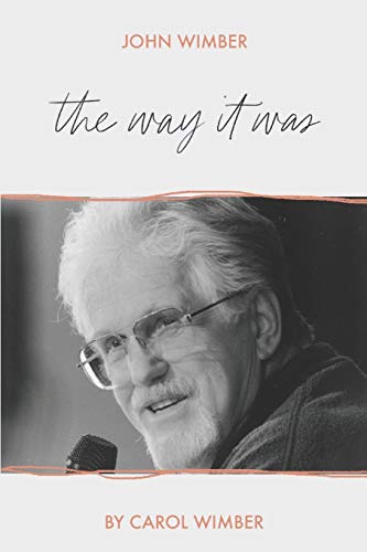 Stock image for John Wimber: The Way It Was for sale by PlumCircle