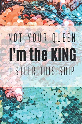 Stock image for NOT YOUR QUEEN: I'm the KING, I steer this ship for sale by Revaluation Books