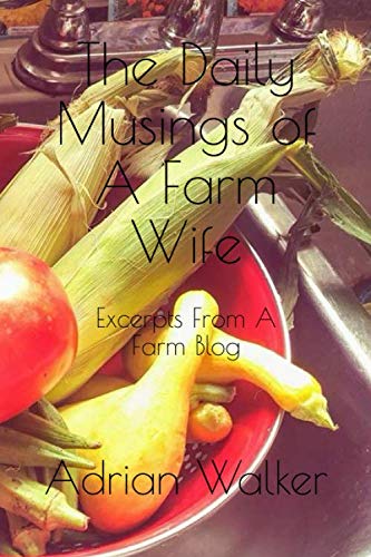 Stock image for The Daily Musings of A Farm Wife: Excerpts From A Farm Blog for sale by ThriftBooks-Dallas