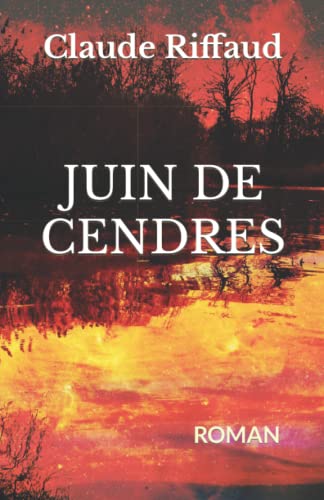 Stock image for JUIN DE CENDRES: ROMAN for sale by Revaluation Books