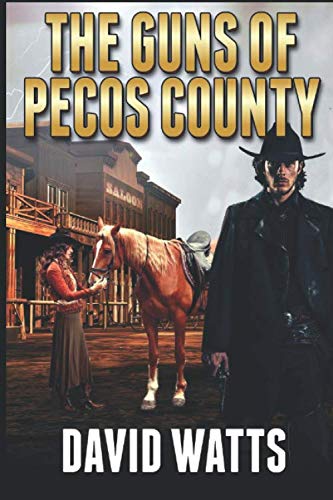 Beispielbild fr The Guns of Pecos County: A Classic Western Adventure (The Pecos County Western Frontier Series) zum Verkauf von Revaluation Books