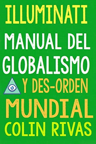 9781674523231: ILLUMINATI: MANUAL DEL GLOBALISMO Y DESORDEN MUNDIAL