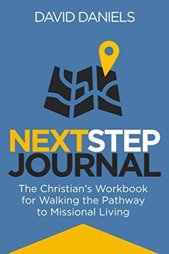 Stock image for Next Step Journal: The Christian's Workbook For Walking The Pathway To Missional Living for sale by Your Online Bookstore