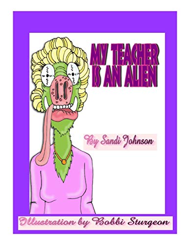 Stock image for My Teacher Is An Alien! for sale by Lucky's Textbooks