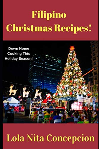 Stock image for Filipino Christmas Recipes!: Down Home Cooking This Holiday Season! for sale by Revaluation Books