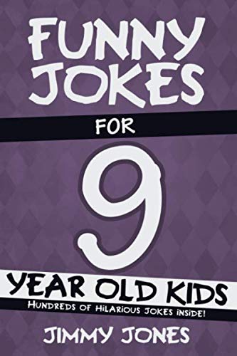 Imagen de archivo de Funny Jokes For 9 Year Old Kids: Hundreds of really funny, hilarious Jokes, Riddles, Tongue Twisters and Knock Knocks for 9 year old kids! a la venta por Goodwill of Colorado