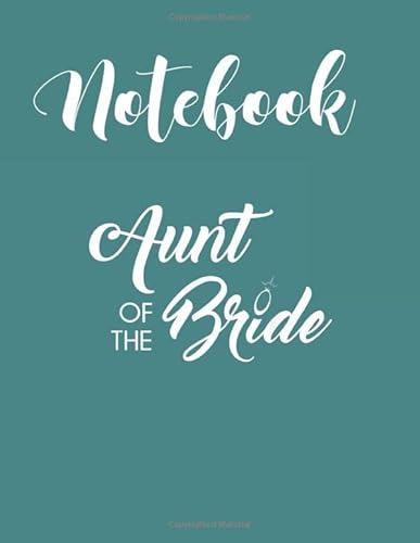 Stock image for Notebook: Aunt Of The Bride Funny Cute Wedding Engagement Gift Blank Composition Notebook Ruled Line Large Size for Girls with 110 Pages of 8.5"x11" . or Learning to Draw Sketch Books For Kids for sale by Revaluation Books