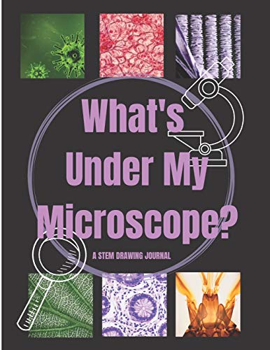 9781674729602: What's Under My Microscope: A STEM Drawing Journal