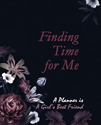 Stock image for Finding Time for Me: A Planner Is A Girl's Best Friend for sale by Revaluation Books