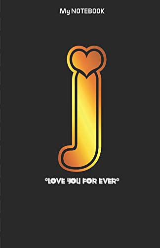 9781674800875: Love you forever letter ' J ' Notebook: Best gift for letter J people