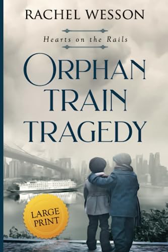 Beispielbild fr Orphan Train Tragedy (Large Print): The Orphan Train Series (Hearts On The Rails LARGE PRINT) zum Verkauf von WorldofBooks