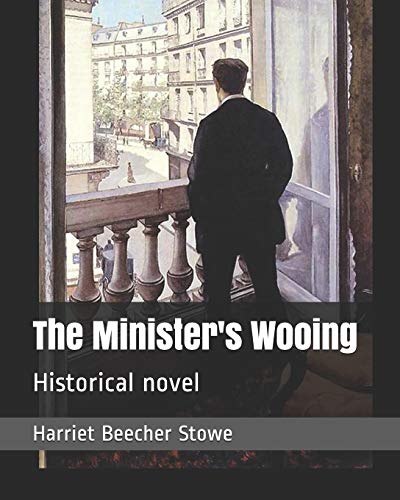 9781674823232: The Minister's Wooing: Historical novel