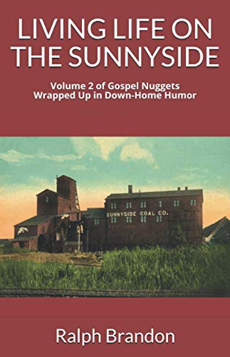 Stock image for LIVING LIFE ON THE SUNNYSIDE: Volume 2 of Gospel Nuggets Wrapped Up in Down-Home Humor for sale by Revaluation Books