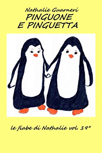 Stock image for Pinguone e Pinguetta: Le fiabe di Nathalie vol. 19 for sale by Revaluation Books