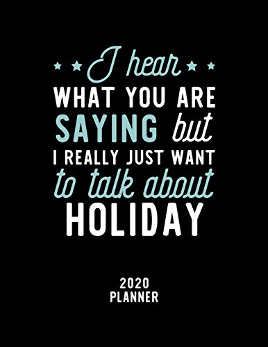 9781674877488: I Hear What You Are Saying I Really Just Want To Talk About Holiday 2020 Planner: Holiday Fan 2020 Calendar, Funny Design, 2020 Planner for Holiday Lover, Christmas Gift for Holiday Lover