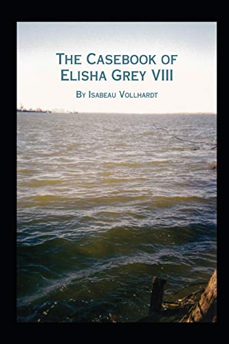 Stock image for The Casebook of Elisha Grey VIII for sale by Lucky's Textbooks