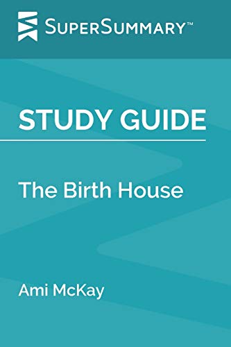 Beispielbild fr Study Guide: The Birth House by Ami McKay (SuperSummary) zum Verkauf von Revaluation Books