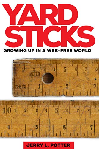 Stock image for Yardsticks: Growing Up in a Web-Free World for sale by Wonder Book