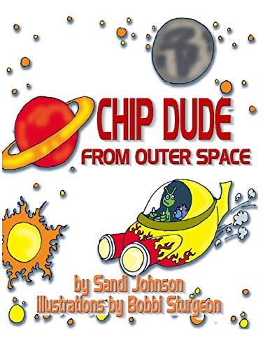 Stock image for Chip Dude From Outer Space for sale by Lucky's Textbooks
