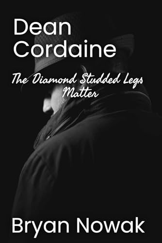 Stock image for Dean Cordaine: The Diamond-Studded Legs Matter (Dean Cordaine Mystery Series) for sale by Lucky's Textbooks