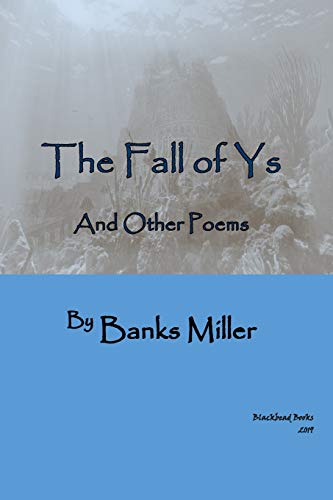 Imagen de archivo de The Fall of Ys: A Volume of Poetry by Banks Miller a la venta por Lucky's Textbooks