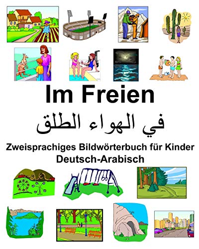 Beispielbild fr Deutsch-Arabisch Im Freien Zweisprachiges Bildwrterbuch fr Kinder (German Edition) zum Verkauf von Lucky's Textbooks