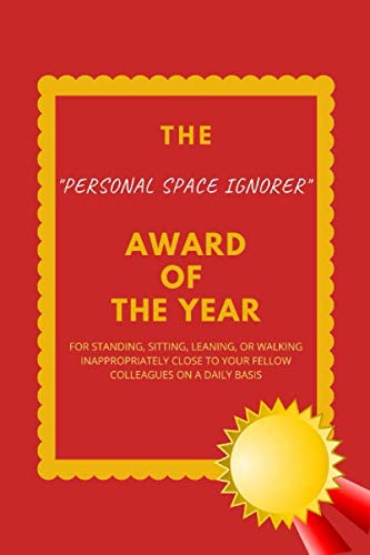Stock image for The Personal Space Ignorer Award of The Year: Coworker, Boss, Team, Office and Gag Gifts, Notebook, Lined Journal for sale by Revaluation Books