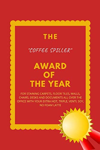 Stock image for The Coffee Spiller Award of The Year: Coworker, Boss, Team, Office and Funny Gag Gifts, Notebook, Lined Journal for sale by Revaluation Books