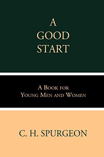 9781675145548: A Good Start: A Book for Young Men and Women