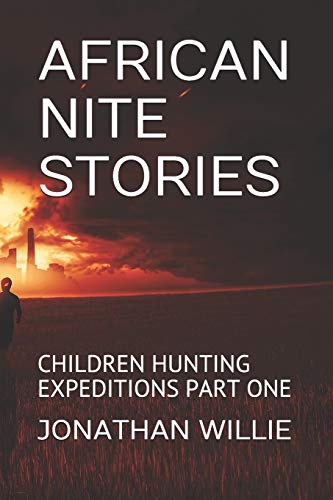 Beispielbild fr AFRICAN NITE STORIES: CHILDREN HUNTING EXPEDITIONS PART ONE zum Verkauf von Lucky's Textbooks